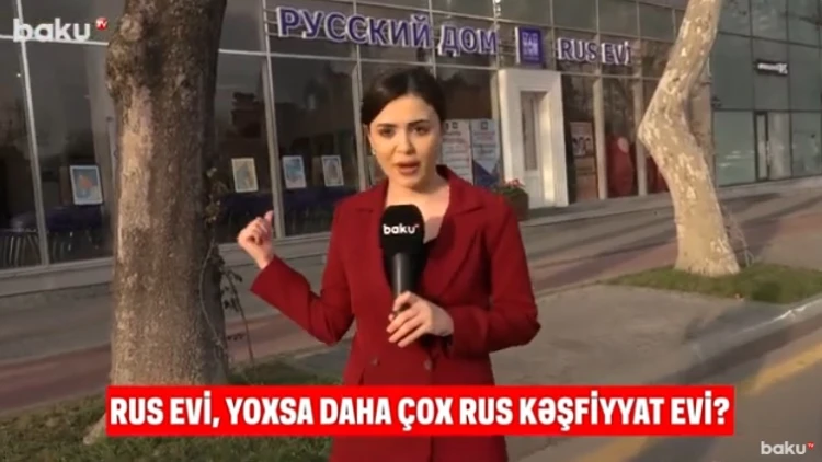 Baku TV “Rus Evi”ni casusluq fəaliyyətində ittiham etdi
