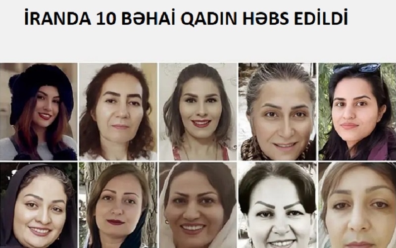 Ten Baha'i women have been arrested in Iran