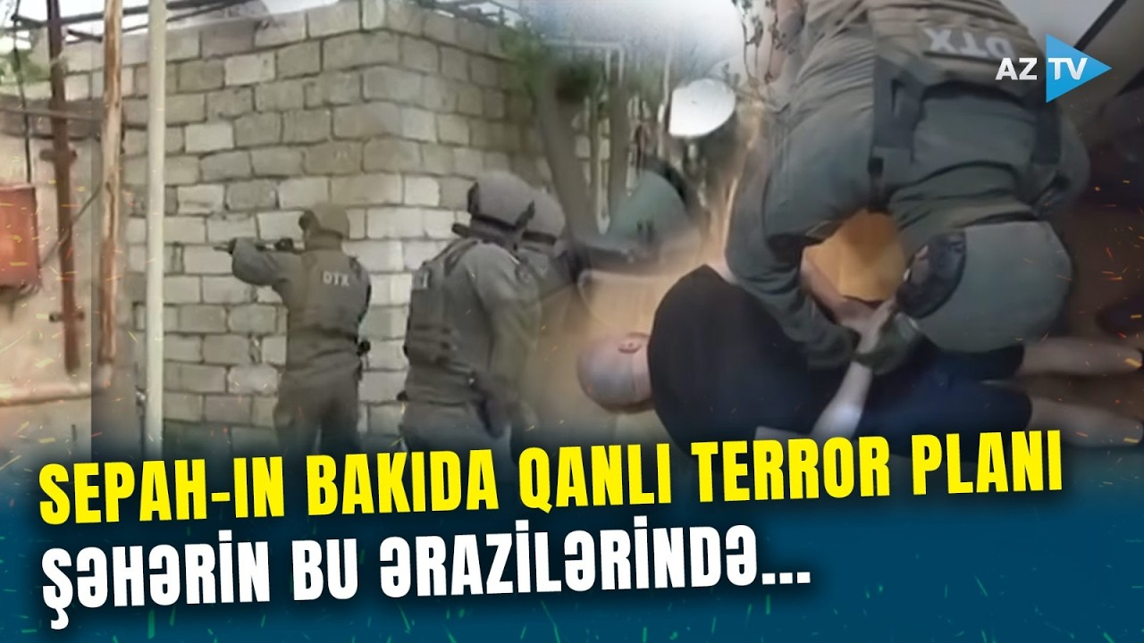 İranın Azərbaycanda planlaşdırdığı terror cəhdinin qarşısı alınıb