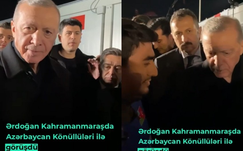 Ərdoğan Kahramanmaraşda Azərbaycan könüllüləri ilə görüşüb